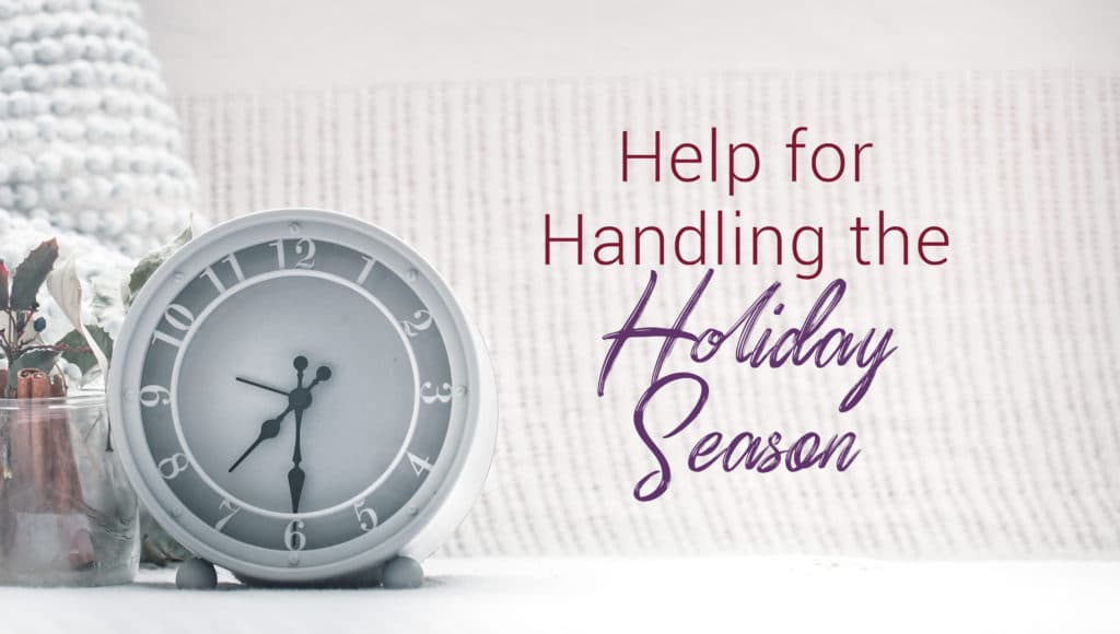 Help for Handling the Holiday Season