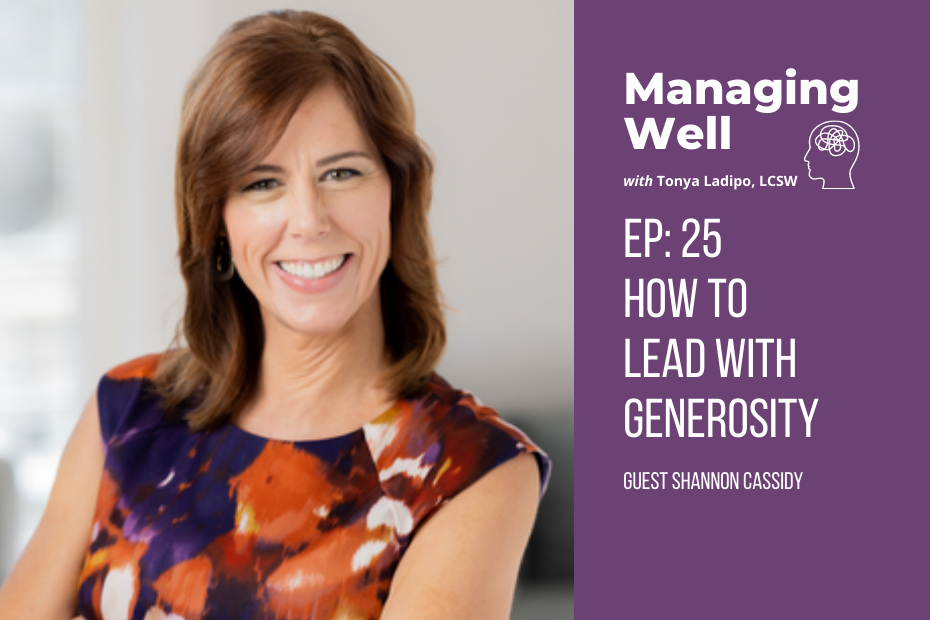 Ep. 25: How to Lead with Generosity with Shannon Cassidy
