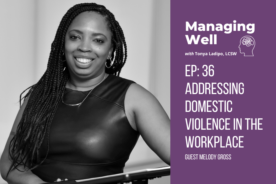 Ep 36: Addressing Domestic Violence in the Workplace with Melody Gross